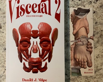 Visceral 2: Filleted Flesh by Daniel J. Volpe and Patrick C. Harrison III