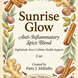 May include: A label for "Sunrise Glow" anti-inflammatory spice blend. The design features illustrations of cinnamon sticks, ginger, nutmeg, cloves, and cardamom pods. The text includes "Nightshade-Free | Cellular Health Support" and "2 oz".