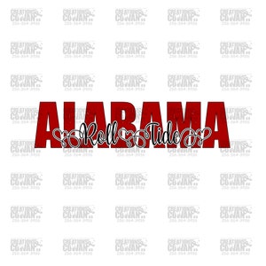 May include: Red and white graphic with the text "ALABAMA Roll Tide" in a distressed font with hearts around the words "Roll Tide".