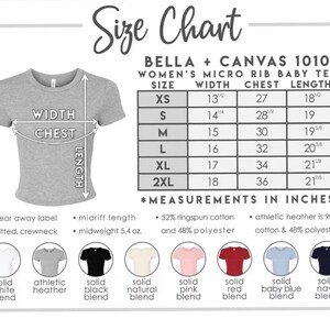 May include: Size chart for a Bella + Canvas 1010 Women's Micro Rib Baby Tee. Measurements in inches are provided for sizes XS to 2XL, including width, chest, and length. Features include a tear away label, fitted crewneck, and midriff length.
