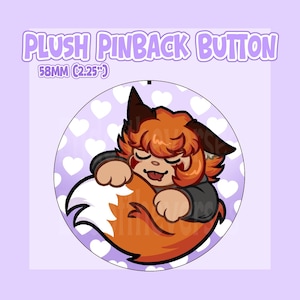 May include: A round plush pinback button measuring 58mm (2.25 inches) in diameter. The design features a cartoon character with orange hair and fox ears, hugging a large orange and white fox tail against a light purple background with white hearts.