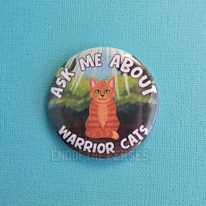 Ask Me About Warrior Cats - 2.25 inch Pinback Button