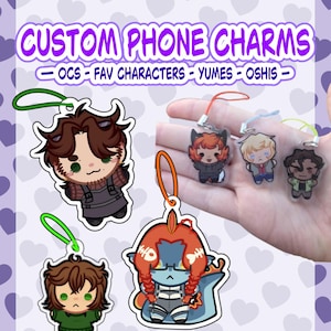 May include: Custom phone charms featuring various illustrated chibi-style characters. The charms include figures with brown, red, and blue hair, wearing diverse outfits. Text at the top reads CUSTOM PHONE CHARMS OCS - FAV CHARACTERS - YUMES - OSHIS.