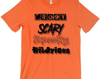 Puede incluir: Camiseta naranja con texto negro que dice "Crazy Scary Spooky Hilarious".