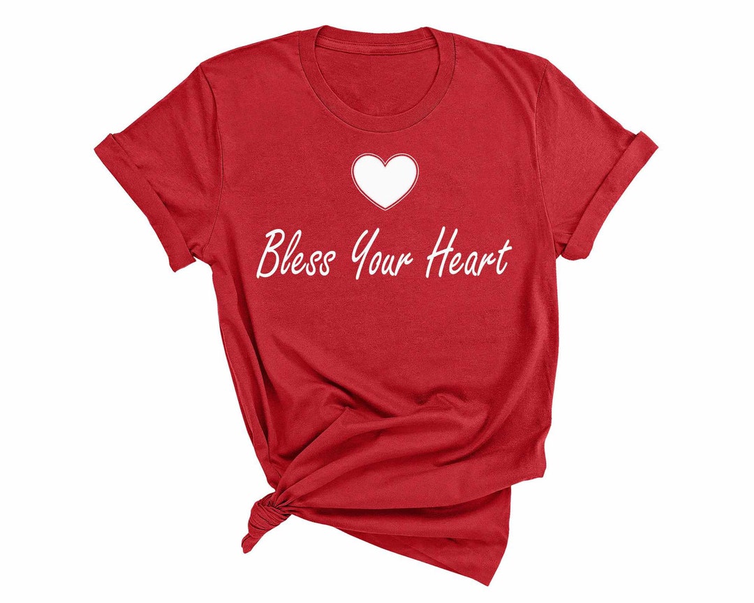 Bless Your Heart Shirt Cristian Shirts Christian T Shirts Etsy