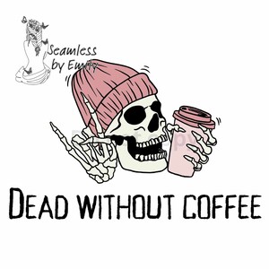Dead Without Coffee PNG