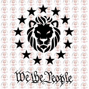 We The People, Lion Head, Bring The Lion Out SVG for shirts, signs, flags