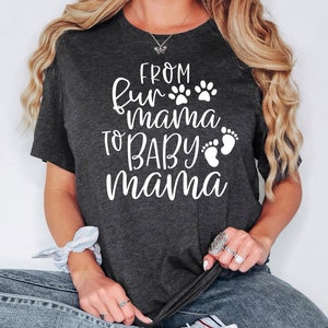 From Fur Mama To Baby Mama Shirt, Pregnancy Reveal Tee, Baby Announcement, Sweet New Mama Gift, Gift for Expecting Mom, funny new mom shirt