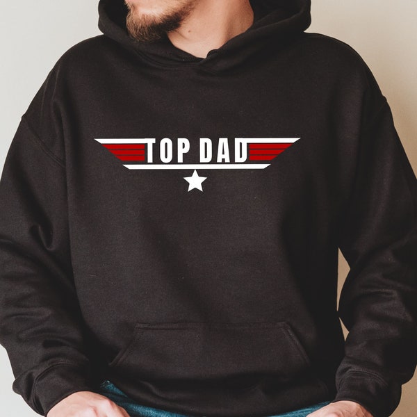 Top Dad Sweatshirt, Cool Dad Sweatshirt, Dad Gifts from Daughter, Fathers Day Gift for Dad Hoodie, Father's Day Sweatshirt for Dad, Husband