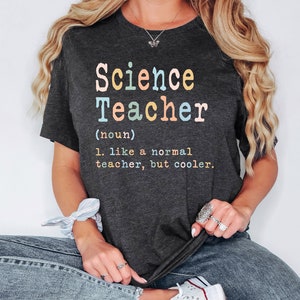 Science Teacher Shirt, Science Shirt, Funny Teacher Gift, Science Teacher Appreciation Gift, Funny Science Shirt, Gift for Sience Teacher