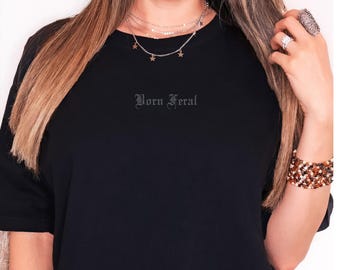 Feral Shirt,Feral Girl Summer Shirt,Sarcastic Meme Tshirt,Feral Aesthetic Shirt,Funny Feral Tee, Funny Quote Trendy T-Shirt,Feral Energy Tee