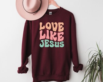 Love Like Jesus Sweatshirt, Colorful Jesus Sweatshirt, Christian Sweatshirt, Religious Gifts, Bible Verse Sweatshirt,Motivational Sweatshirt
