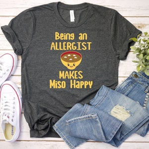Being an Allergist Makes Miso Happy, Allergist tshirt, allergist gift, immunologist gift, immunologist shirt, immunology shirt, allergist
