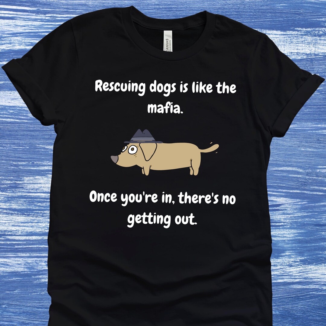 Dog Rescue Tshirt Rescue Dog T Shirt Rescuing Dogs Dog Mom Etsy UK