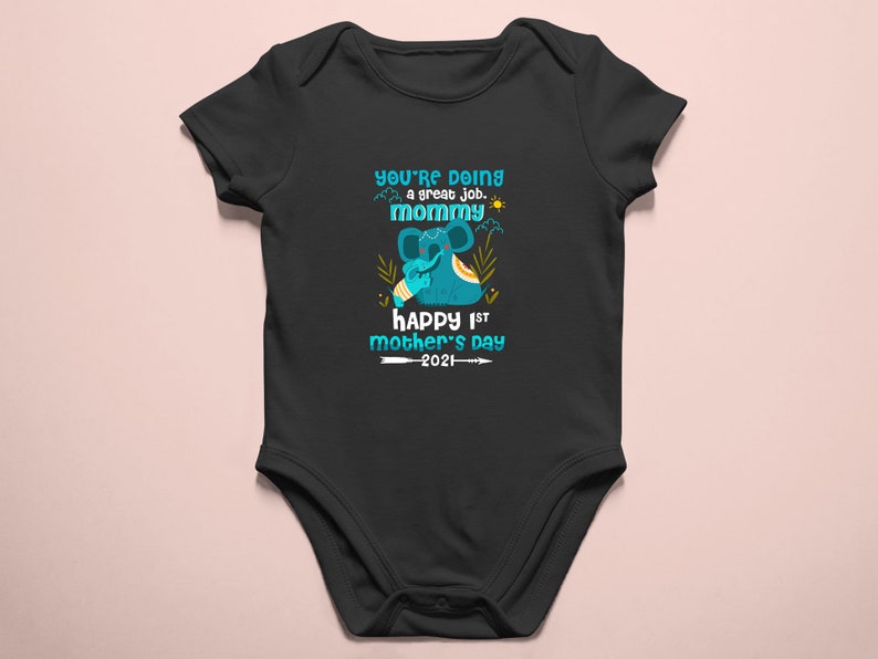 You/'re/' Doing A Great Job Mommy Mommy Baby Outfit First Mothers Day Newborn Baby Bodysuit Elephants Happy 1st Mothers Day 2021 Onesie