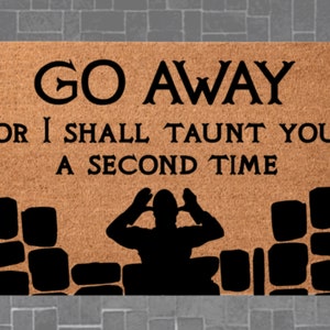 Go Away Or I Shall Taunt You a Second Time Doormat, Quest Door Mat, Welcome Front Door Gift, Christmas, Birthday gift for Movie Fan, Knight