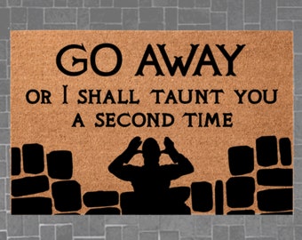 Go Away Or I Shall Taunt You a Second Time Doormat, Quest Door Mat, Welcome Front Door Gift, Christmas, Birthday gift for Movie Fan, Knight