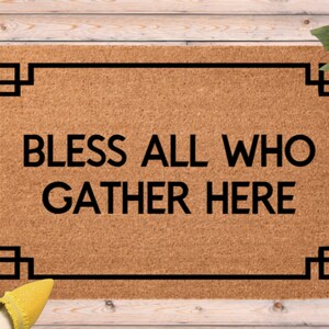 Bless All Who Gather Here Doormat, Bless the Home Door Mat, Religious Doormat, Christian, Catholic Gift Decor, Christmas Present, Gift Host