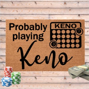 Probably Playing Keno Door Mat, Probably at the Casino Doormat, Gift for Gambler, Gambling Lover, Keno Machine Player Gift, Mother&#39;s Day