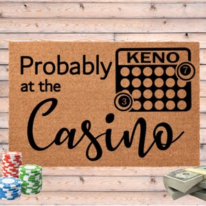 Probably at the Casino Door Mat, Probably Playing Keno Doormat, Gift for Gambler, Gambling Lover, Keno Machine Player Gift, Slots