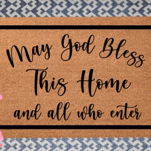 May God Bless This Home and All Who Enter, Religious Doormat, Christian, Catholic Gift Entryway Decor, Christmas Present, Gift for Home Host