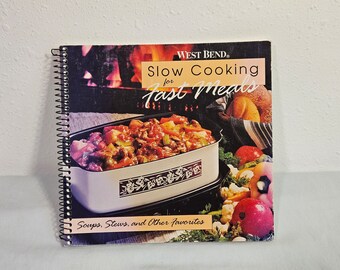 West Bend Slow Cooker Cookbook, Slow Cooking for Fast Meals, 1991 West Bend Cookbook