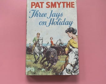 Vintage Pony Book: Three Jays on Holiday, 1958 First Edition