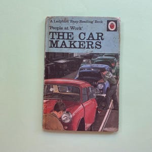 The Car Makers - Ladybird Book People at Work 1960s - 1970s Gift - Ladybird British History Lovers - Series 606b - Vintage Nostalgia Gift