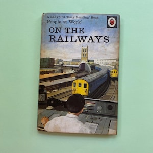 On The Railway - Ladybird Book People at Work 1960s - 1970s Gift - Ladybird British History Lovers - Series 606b - Vintage Nostalgia Gift