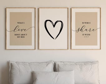 May include: A set of three framed wall art prints. The left print features the text "WHAT I love MOST ABOUT MY BED" in black. The center print displays a black hand-drawn heart. The right print shows the text "IS WHO I share IT WITH" with an infinity symbol.