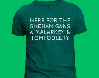 Here for the Shenanigans, Malarkey & Tomfoolery St. Patty's Day Patrick's Day March 17th PNG SVG digital design, sublimation file t-shirt