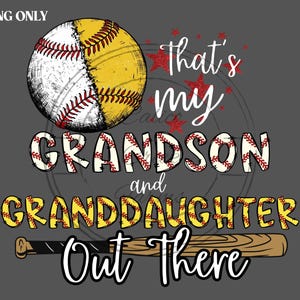 That&#39;s my Grandson and Granddaughter Out There, Baseball, Softball, Grandparents sports designs PNG digital design, sublimation file t-shirt
