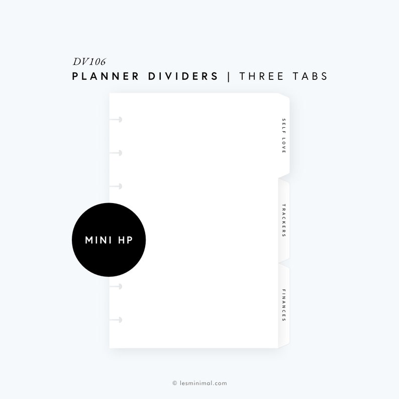 May include: A white planner divider set with three tabs labeled "Self Love", "Trackers", and "Finances". The divider set is designed for a mini Happy Planner and features a black circle with the text "MINI HP" in white.
