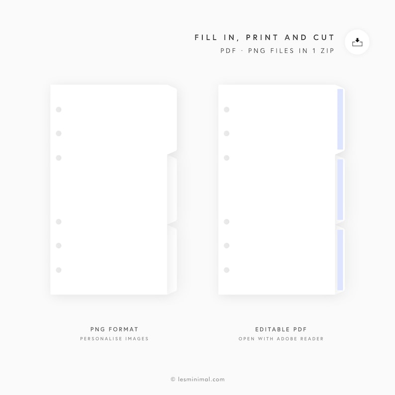 May include: Two printable pages for a planner or journal. The left page is a blank white page with a divider. The right page has a divider and a row of dots down the left side. The text "FILL IN, PRINT AND CUT" is at the top of the image. The text "PDF - PNG FILES IN 1 ZIP" is below the first line of text. The text "PNG FORMAT" is below the left page. The text "PERSONALISE IMAGES" is below the first line of text. The text "EDITABLE PDF" is below the right page. The text "OPEN WITH ADOBE READER" is below the first line of text.