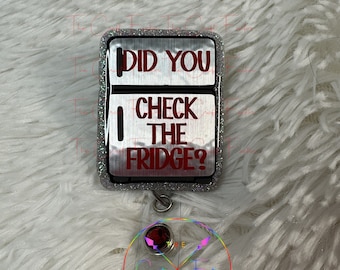 Pharmacy Badge Reel: Did You Check The Fridge? - Pharmacist Gift