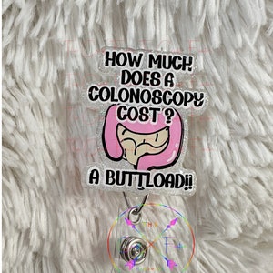 Funny Colonoscopy Badge Reel: GI Humor, Swivel Alligator Clasp