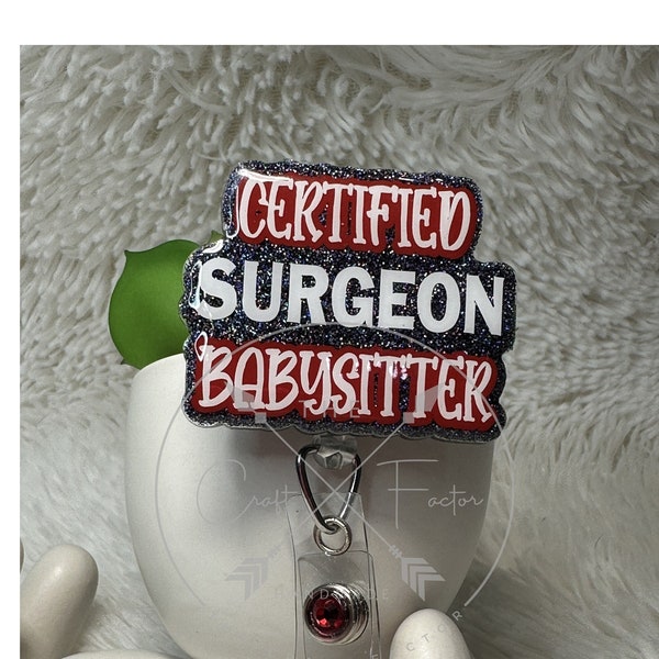 OR nurse badge reel, surgeon babysitter badge reel, surgery nurse badge reel, funny nurse badge reel