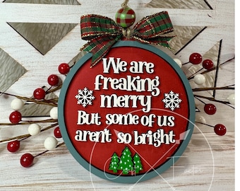 Funny Christmas Ornament, Freakin Merry, Hand-Painted Wooden Ornament