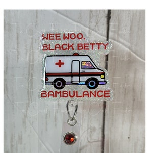 Black Betty Bambulance Badge Reel: Funny EMS/ED Swivel Alligator Clasp