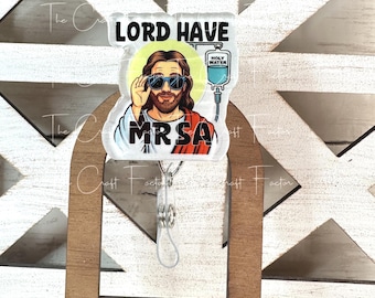 Funny MRSA Jesus Badge Reel: Nurse/Doctor Swivel Alligator Clasp