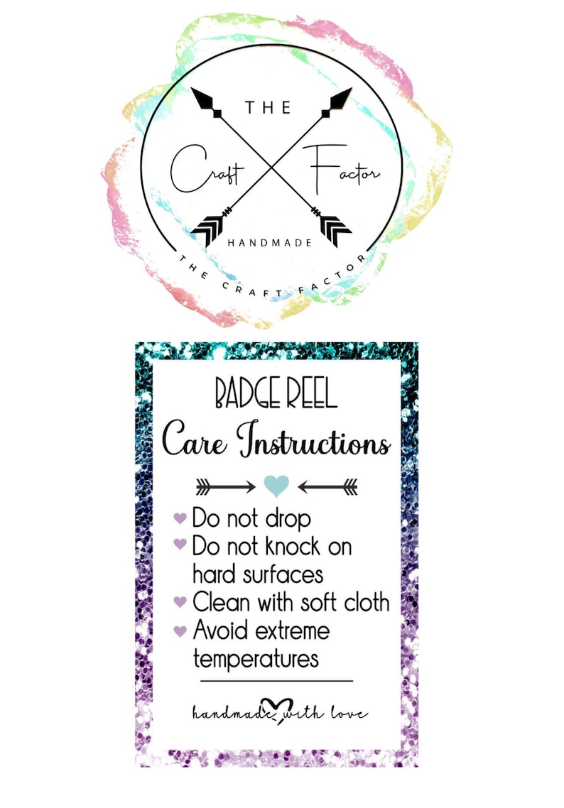 May include: A rectangular badge reel care instruction card with a teal and purple glitter border. The text reads: BADGE REEL Care Instructions, Do not drop, Do not knock on hard surfaces, Clean with soft cloth, Avoid extreme temperatures, handmade with love.