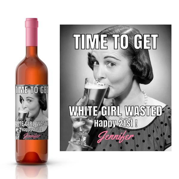 White Girl Wasted Birthday Wine Label | Custom Birthday Wine Label | Milestone Birthday Wine For Her | Birthday Party Wine Favor | 21st BDay