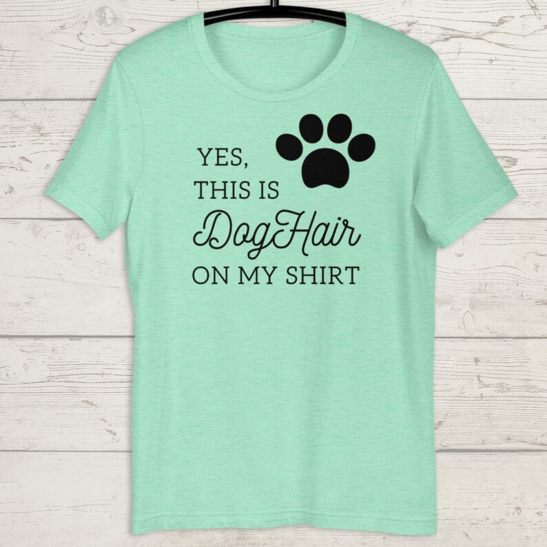 Dog Hair Shirt Dog Shirt Funny Dog Saying Shirt Funny Etsy