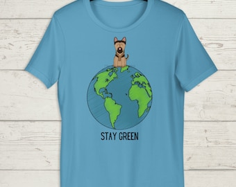 German Shepherd, Stay Green Shirt, German Shepherd Shirt, Dog Shirt for Women, Dog Lover Gift, Gift for Dog Lovers, Dog lovers, Gift for Her