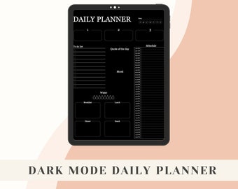 May include: A black digital daily planner displayed on a tablet. The planner features sections for a to-do list, schedule, quote of the day, mood tracking, and water intake. The text "DAILY PLANNER" and "DARK MODE DAILY PLANNER" are visible.
