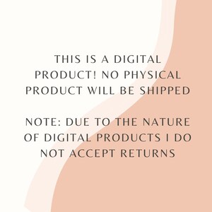 May include: Text on a peach background with a white curved line. The text reads: "THIS IS A DIGITAL PRODUCT! NO PHYSICAL PRODUCT WILL BE SHIPPED NOTE: DUE TO THE NATURE OF DIGITAL PRODUCTS I DO NOT ACCEPT RETURNS"