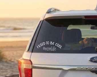 I Used To Be Cool #momlife - Car Decal | #momlife Decal | I used to be cool decal