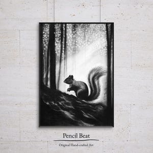 May include: A black and white charcoal drawing of a squirrel perched on a dark, textured log within a forest setting. The background features tall, vertical tree trunks and bright, dappled light filtering through the canopy. The text Pencil Beat Original Hand-crafted Art is printed at the bottom.