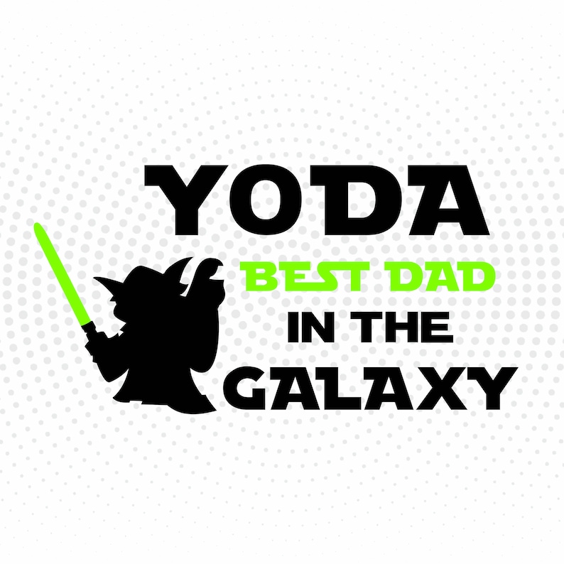 Download Best Dad In The Galaxy Yoda SVG PNG DXF for Cut files | Etsy
