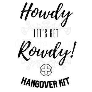 Howdy Let&#39;s Get Rowdy • Cruda Kit • Hangover Recovery Kit • Bachelorette Party Favor • Despedida de Soltera • Resealable Bag • Western Theme